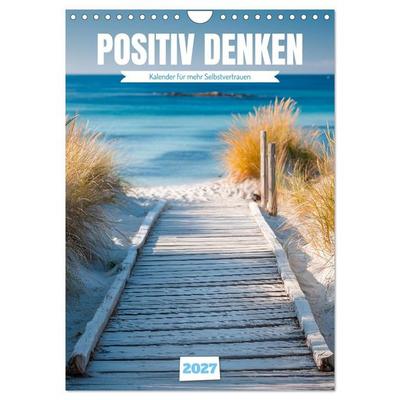 Positiv denken - Kalender für mehr Selbstvertrauen (Wandkalender 2027 DIN A4 hoch), CALVENDO Monatskalender