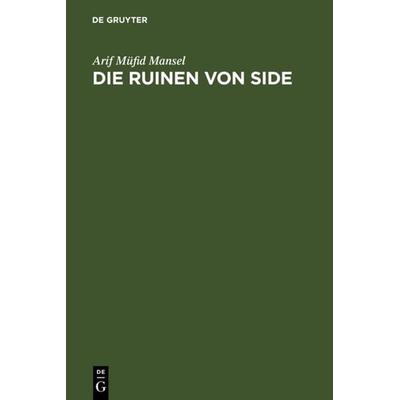 Die Ruinen von Side, Gebundene Ausgabe von Arif Müfid Mansel, De Gruyter, 978-3-11-114133-6
