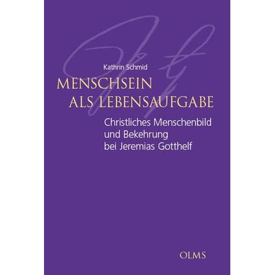 Menschsein als Lebensaufgabe, Gebundene Ausgabe von Kathrin Schmid, Georg Olms Verlag, 978-3-487-16094-8