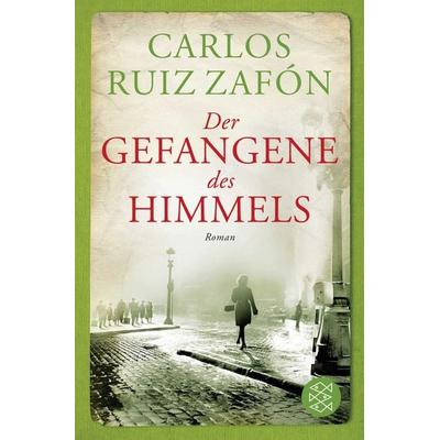 Der Gefangene des Himmels, Taschenbuch von Carlos Ruiz Zafón, Fischer Taschenbuch Verlag
