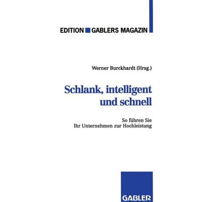 Schlank, intelligent und schnell, Taschenbuch von Werner Burckhardt, Betriebswirtschaftlicher Verlag Gabler, 978-3-409-18731-2