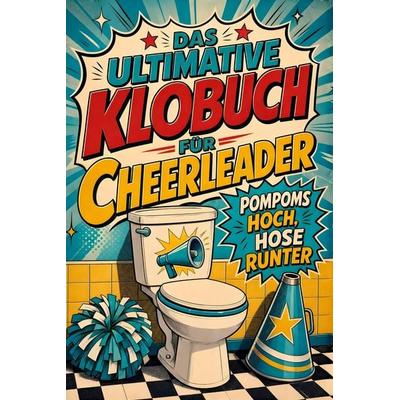 Das ultimative Klobuch für Cheerleader, Taschenbuch von Emilia Frank, Tiptop, 978-3-696-10480-1