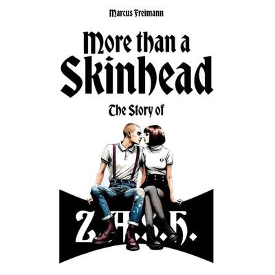 More than a Skinhead, Taschenbuch von Marcus Freimann, BoD – Books on Demand, 978-3-8192-0585-9