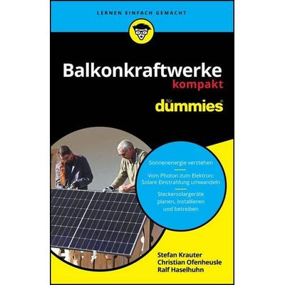 Balkonkraftwerke kompakt für Dummies, Taschenbuch von Stefan Krauter,Christian Ofenheusle,Ralf Haselhuhn, Wiley-VCH, 978-3-527-72181-8