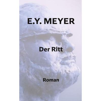 Der Ritt, Gebundene Ausgabe von E. Y. Meyer, Tolino Media, 978-3-7579-2908-4