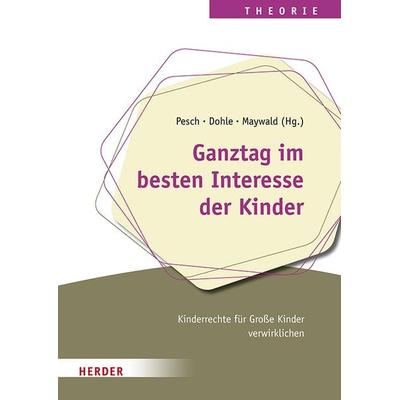 Ganztag im besten Interesse der Kinder, Taschenbuch von , Herder, 978-3-451-39423-2