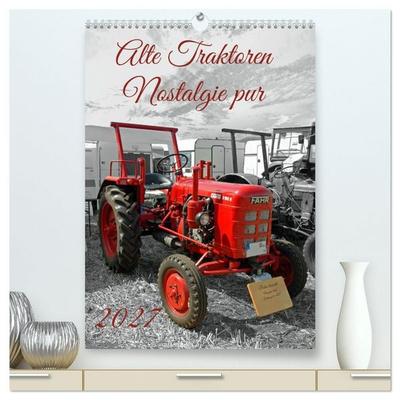 Alte Traktoren Nostalgie pur (hochwertiger Premium Wandkalender 2027 DIN A2 hoch), Kunstdruck in Hochglanz