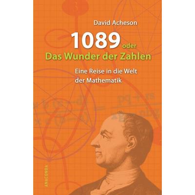 1089 oder Das Wunder der Zahlen, Gebundene Ausgabe von David Acheson, Anaconda