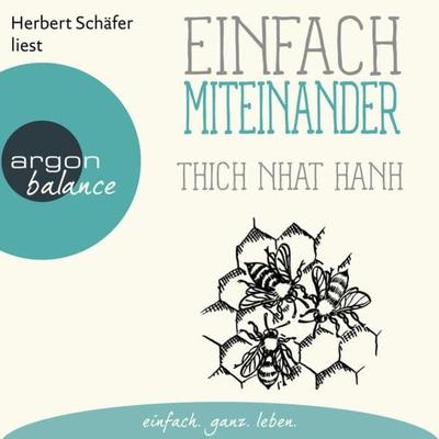 Einfach miteinander - Basics der Achtsamkeit - Thich Nhat Hanh, Audio, 9783732482160