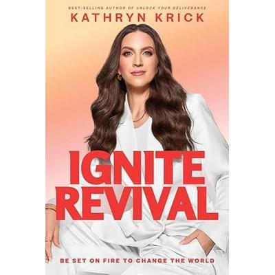 Ignite Revival, Gebundene Ausgabe von Kathryn Krick, Charisma House, 978-1-63641-588-8