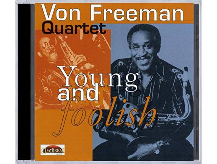 Von Freeman & Friends - Young And Foolish