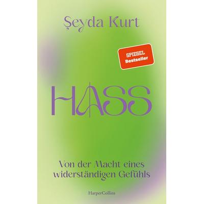 Hass. Von der Macht eines widerständigen Gefühls, Taschenbuch von Seyda Kurt, HarperCollins, 978-3-365-00158-5