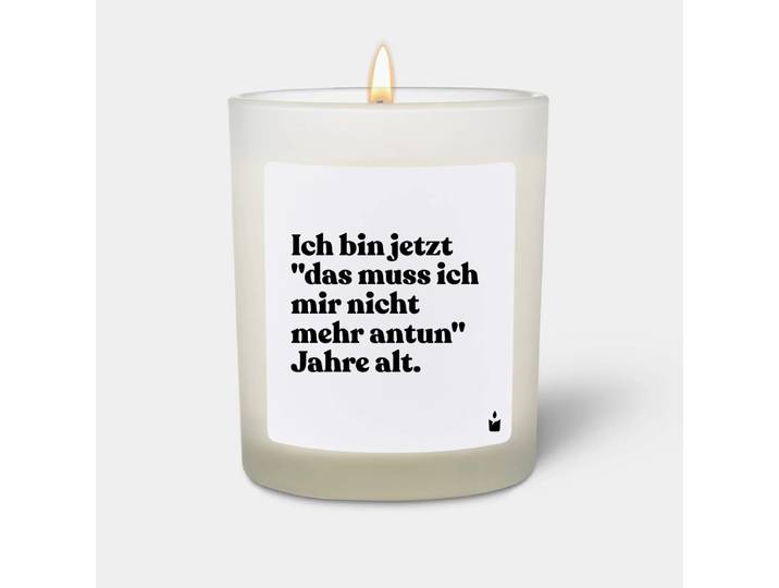 Duftkerze Weiss Woody Ich bin jetzt das muss ich mir nicht mehr antun Jahre alt.