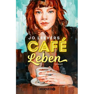 Café Leben, Taschenbuch von Jo Leevers, Droemer Taschenbuch, 978-3-426-30902-5