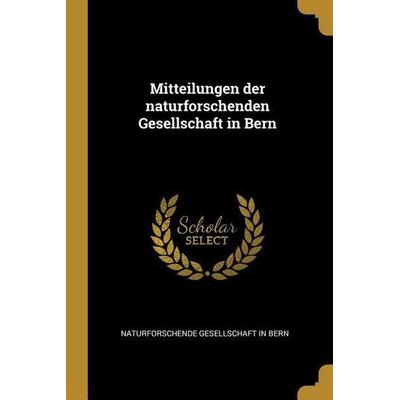 Mitteilungen Der Naturforschenden Gesellschaft in Bern, Taschenbuch von , Creative Media Partners, LLC, 978-0-530-70124-0