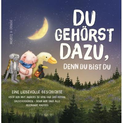 Du gehörst dazu, denn du bist du, Taschenbuch von Denise Gahn,Moritz Noder, Tausendsüß, 978-3-9825924-2-8