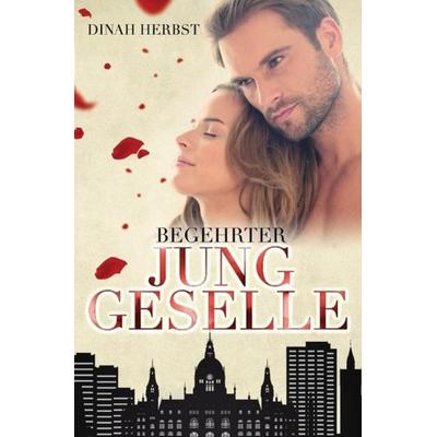 Begehrter Junggeselle, Taschenbuch von Dinah Herbst, Epubli, 978-3-7502-0879-7
