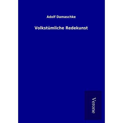 Volkstümliche Redekunst, Taschenbuch von Adolf Damaschke, BoD - Books on Demand
