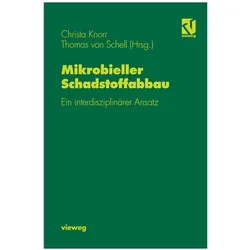 Mikrobieller Schadstoffabbau, Fachbücher von Thomas v. Schell, Christa Knorr