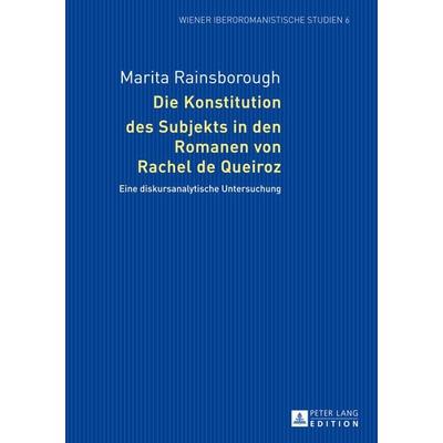 Die Konstitution des Subjekts in den Romanen von Rachel de Queiroz, Gebundene Ausgabe von Marita Rainsborough, Peter Lang GmbH, Internationaler Verlag