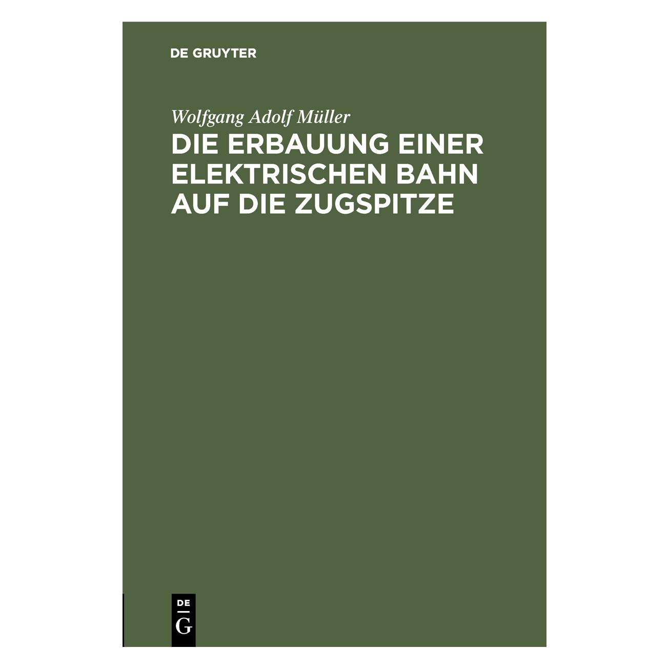 De Gruyter Müller:Die Erbauung einer elektrischen (Deutsch, Hardcover, Wolfgang Adolf Müller) (67826787)