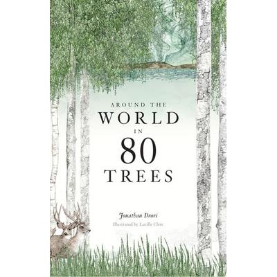 Around the World in 80 Trees, Gebundene Ausgabe von Jonathan Drori, Laurence King Publishing, 978-1-78627-161-7