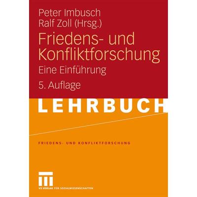 Friedens- und Konfliktforschung, Taschenbuch von Peter Imbusch,Ralf Zoll, VS Verlag für Sozialwissenschaften, 978-3-531-16414-4