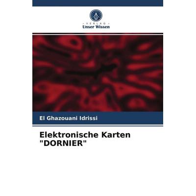 Elektronische Karten 'DORNIER'; Taschenbuch von El Ghazouani Idrissi, Verlag Unser Wissen, 978-620-3-63462-4