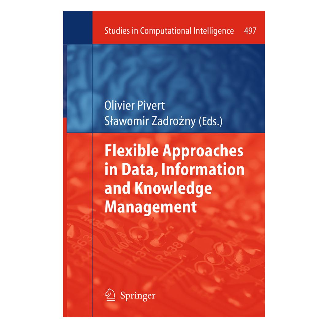 Springer Flexible Approaches in Data, Information and Knowledge Management (Englisch, Softcover, Olivier Pivert, Slawomir Zadrozny) (55833815)