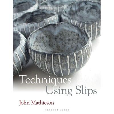 Techniques Using Slips, Taschenbuch von John Mathieson, Bloomsbury USA, 978-1-912217-55-7