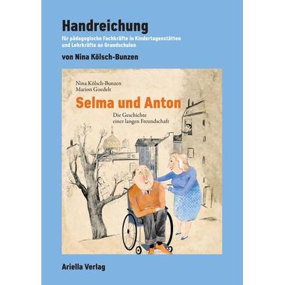 Handreichung zu: Selma und Anton, Taschenbuch von Nina Kölsch-Bunzen, Ariella Verlag, 978-3-945530-34-4
