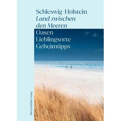 Schleswig-Holstein - Land zwischen den Meeren, Taschenbuch von , Ellert & Richter Verlag, 978-3-8319-0812-7