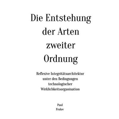 Die Entstehung der Arten zweiter Ordnung, Taschenbuch von Paul Frolov, Epubli, 978-3-565-45758-8