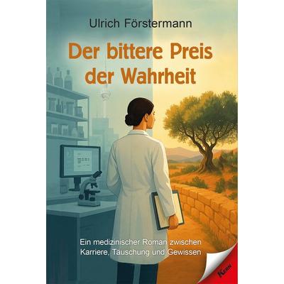 Der bittere Preis der Wahrheit, Taschenbuch von Ulrich Förstermann, Verlag Kern, 978-3-95716-398-1