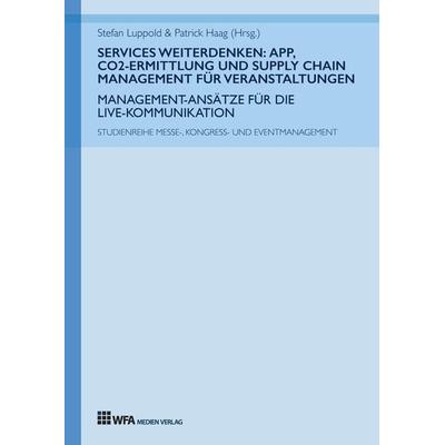 Services weiterdenken: App, CO2-Ermittlung und Supply Chain Management für Veranstaltungen, Gebundene Ausgabe von Valerie I. Grimm,Kim Kreuser,Lena