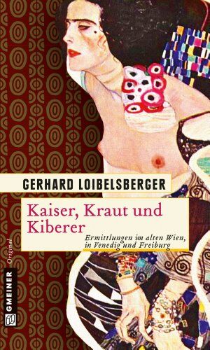 Gerhard Loibelsberger - Kaiser, Kraut und Kiberer: Ermittlungen im alten Wien, in Venedig und Freiburg - Preis vom 02.10.2026 23:42:20 h