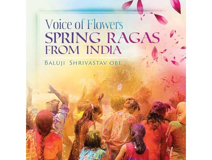 Voice of Flowers. Spring Ragas from India