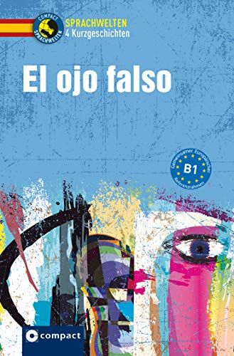 Toribio, Ana López - El ojo falso: Spanisch B1 (Compact Sprachwelten) - Preis vom 05.10.2026 03:47:11 h