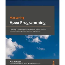Mastering Apex Programming, Fachbücher von Paul Battisson