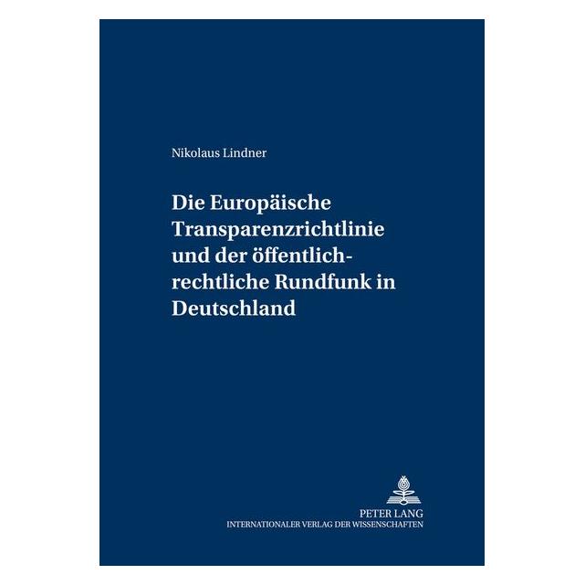 Peter Lang Lindner:Die Europäische Transparenzrich (Deutsch, Softcover, Nikolaus Lindner) (64886511)