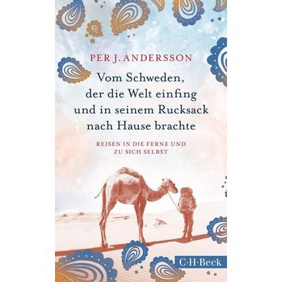 Vom Schweden, der die Welt einfing und in seinem Rucksack nach Hause brachte, Taschenbuch von Per J. Andersson, C.H. Beck