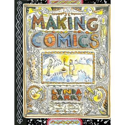 Making Comics, Taschenbuch von Lynda Barry, Drawn and Quarterly, 978-1-77046-369-1