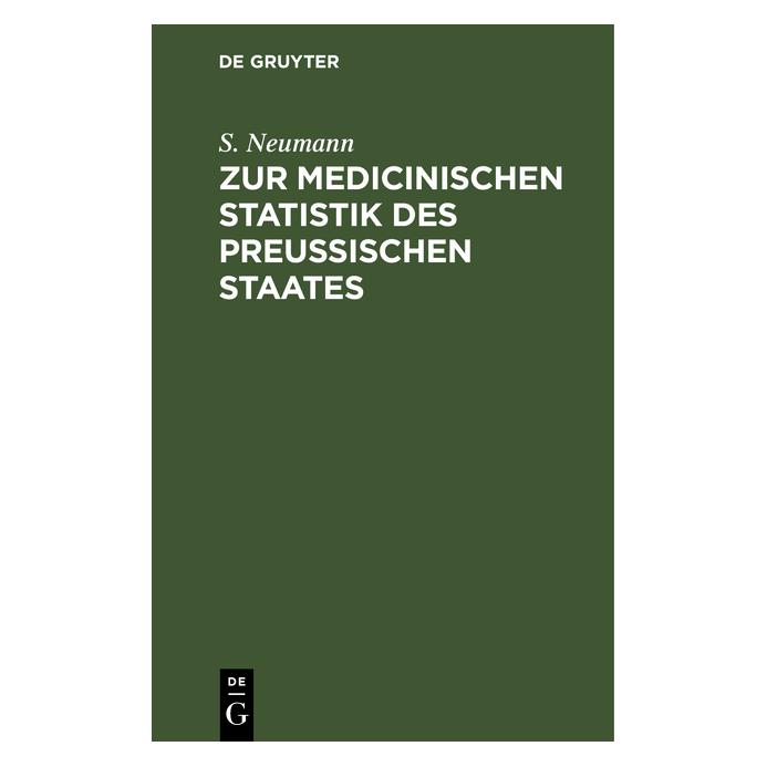 De Gruyter Neumann:Zur medicinischen Statistik des (Deutsch, Hardcover, S. Neumann, Salomon Neumann) (67775144)