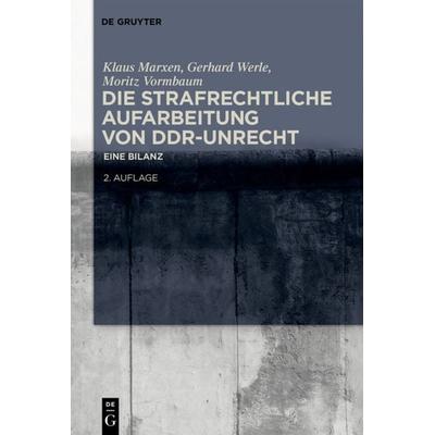 Die strafrechtliche Aufarbeitung von DDR-Unrecht, Gebundene Ausgabe von Klaus Marxen, De Gruyter, 978-3-11-057394-7