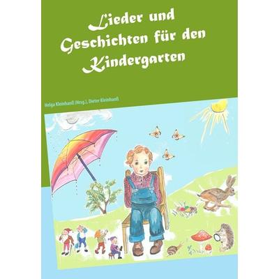 Lieder und Geschichten für den Kindergarten, Taschenbuch von Dieter Kleinhanss, BoD – Books on Demand, 978-3-7481-8439-3
