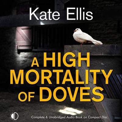 A High Mortality of Doves - Kate Ellis, Audio, 9781407965321
