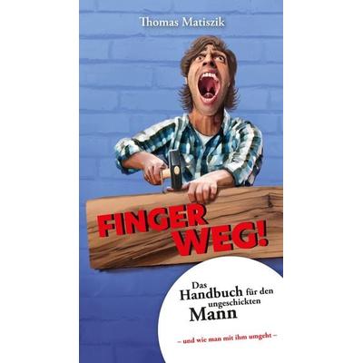 Finger weg!, Taschenbuch von Thomas Matiszik, Wortmeisterei - Neil Grant