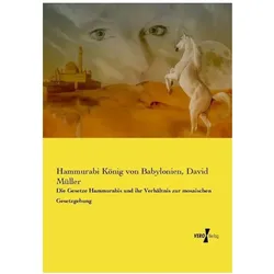Die Gesetze Hammurabis und ihr Verhältnis zur mosaischen Gesetzgebung, Sachbücher von Hammurabi, David Müller