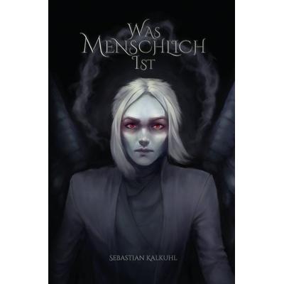 Engelcontent / Was Menschlich Ist, Taschenbuch von Sebastian Kalkuhl, Epubli, 978-3-7549-1659-9