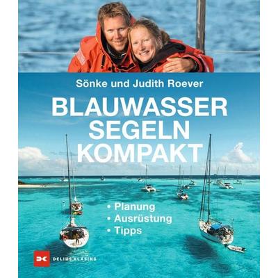 Blauwassersegeln kompakt, Gebundene Ausgabe von Sönke Roever,Judith Roever, Delius Klasing, 978-3-667-10173-0